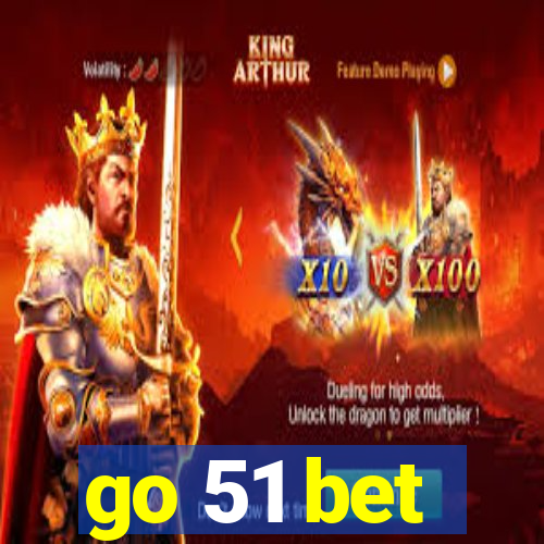 go 51 bet